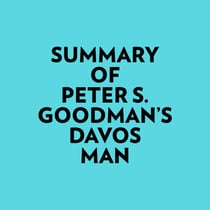 Summary of Peter S. Goodman's Davos Man