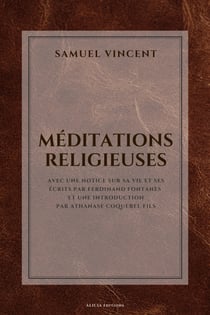 Méditations religieuses - Avec une notice sur sa vie et ses écrits et une introduction