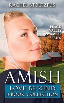 Amish Love Be Kind 3-Book Boxed Set - Peace Valley Amish Series, #8