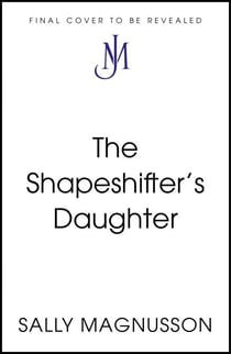 The Shapeshifter's Daughter - A powerful reimagining of the Norse myth of Hel of the underworld