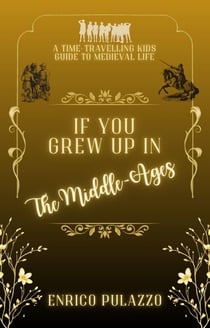 If You Grew Up In: The Middle-Ages - If You Grew Up In..., #1
