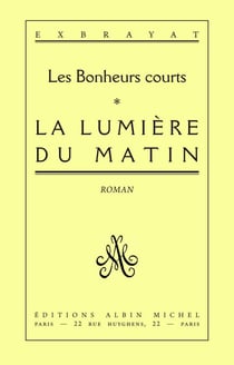 La Lumière du matin - Les Bonheurs courts - tome 1