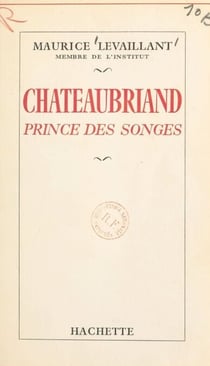 Chateaubriand - Prince des songes