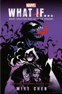 What If. . . Marc Spector Was Host to Venom? - A Moon Knight &amp; Venom Story
