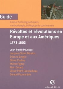 Révoltes et révolutions en Europe et aux Amériques - 1773-1802