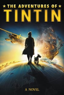 The Adventures of Tintin: A Novel