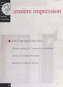 Les cerceaux de feu - Drame lyrique en 7 tableaux et 18 scènes