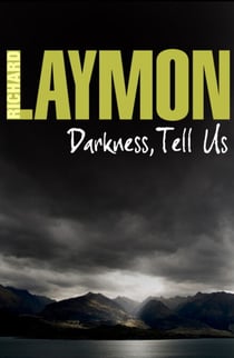 Darkness, Tell Us - An adventure turns sour in this chilling tale
