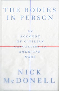 The Bodies in Person - An Account of Civilian Casualties in American Wars