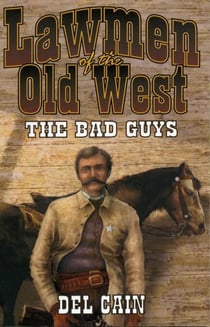 Lawmen of the Old West - The Bad Guys