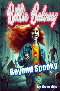 Billy Baloney in Beyond Spooky - Billie Baloney's Adventures, #11