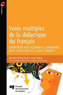 Voies multiples de la didactique du français - Entretiens avec Suzanne-G. Chartrand, Jean-Louis Chiss et Claude Germain