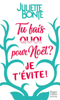 Tu fais quoi pour Noël ? Je t'évite ! - La nouvelle comédie romantique de Noël après "Les vrais amis ne s'embrassent pas sous la neige"