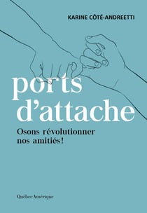 Ports d’attache : osons révolutionner nos amitiés !