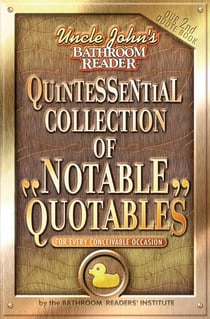 Uncle John's Bathroom Reader Quintessential Collection of Notable Quotables - (for every conceivable occasion)