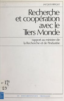 Recherche et coopération avec le Tiers Monde - Rapport au Ministre de la Recherche et de l'Industrie