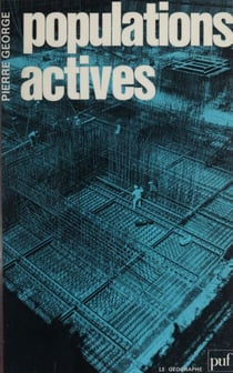 Populations actives - Introduction à une géographie du travail