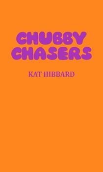 Chubby Chasers - The Chubby Trilogy, #1