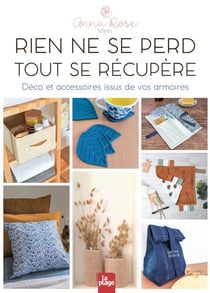 Rien ne se perd, tout se récupère - Déco et accessoires issus de vos armoires