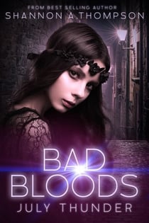 Bad Bloods: July Thunder - Bad Bloods, #2