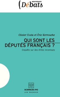 Qui sont les députés français ? - Enqu?te sur des élites inconnues