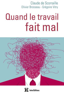 Quand le travail fait mal - Une clinique de la relation pour soigner les maux au travail
