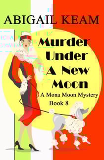 Murder Under A New Moon - A Mona Moon Mystery, #8