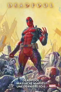 Deadpool massacre Marvel une dernière fois