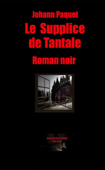 Le Supplice de Tantale - Un thriller captivant entre quête d'identité, secrets industriels et forces occultes