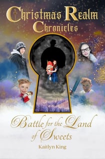 Battle for the Land of Sweets - Christmas Realm Chronicles, #1