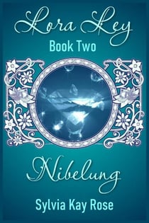 Lora Ley - Book Two - Nibelung - Lora Ley Fantasy Fiction, #2