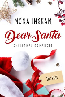 The Kiss - Dear Santa Christmas Romances, #4