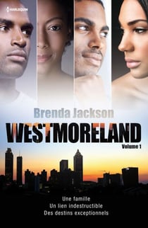 Westmoreland - Volume 1 - Tête-à-tête inattendu - L'enfant secret - Le baiser du scandale - Bien plus qu'un hasard