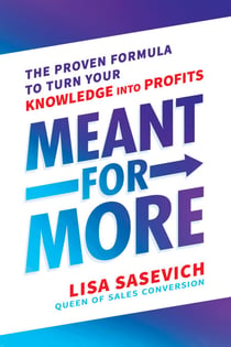 Meant for More - The Proven Formula to Turn Your Knowledge into Profits