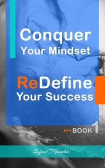 Conquer Your Mindset | ReDefine Your Success - Conquer Your Mindset | ReDefine Your Success, #1
