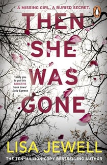 Then She Was Gone - The addictive psychological thriller from the Sunday Times bestselling author of The Family Upstairs