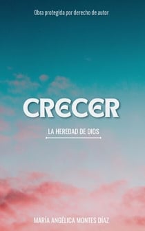 CRECER - LA HEREDAD DE DIOS - CRECER