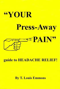 "YOUR Press-Away PAIN"  guide to HEADACHE RELIEF!