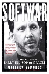 Softwar - An Intimate Portrait of Larry Ellison and Oracle