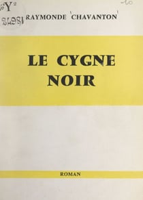 Le cygne noir - Suivi de : Florentin, mon ami
