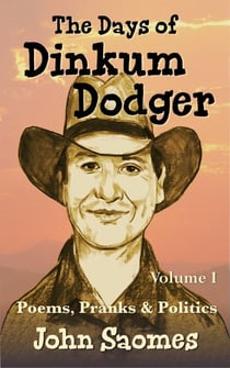 The Days of Dinkum Dodger - Volume I - Dinkum Dodger, #1