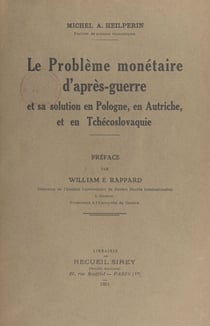 Le problème monétaire d'après-guerre et sa solution en Pologne, en Autriche, et en Tchécoslovaquie