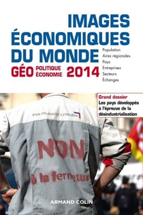 Images économiques du monde 2014 - Les pays développés à l'épreuve de la désindustrialisation