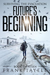 Surviving the Evacuation, Book 13: Future's Beginning - Surviving The Evacuation, #13