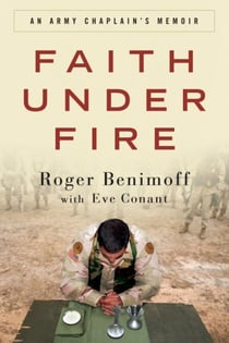 Faith Under Fire - An Army Chaplain's Memoir