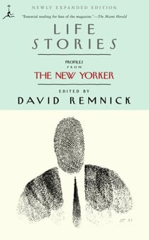 Life Stories - Profiles from The New Yorker