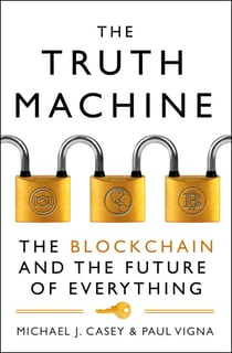 The Truth Machine - The Blockchain and the Future of Everything