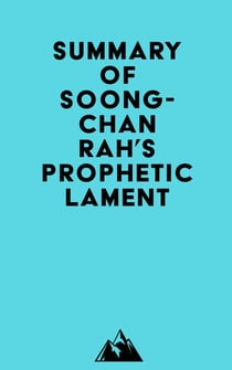 Summary of Soong-Chan Rah's Prophetic Lament