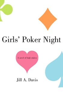 Girls' Poker Night - A Novel of High Stakes