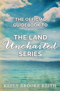 The Official Guidebook to The Land Uncharted Series - Uncharted